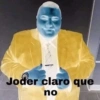 Joder claro que
no