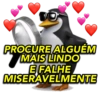 PROCURE ALGUÉM
MAIS LINDO
E FALHE
MISERAVELMENTE