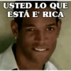 USTED LO QUE ESTÁ E' RICA