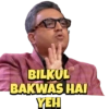 BILKUL
BAKWAS HAI
YEH