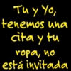 Tuy Yo tenemos una cita y tu ropa, no está invitada