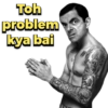 Toh
problem
kya bai
L