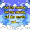 vai dar merda,
vai dar merda,
vai dar merda
