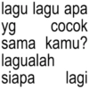 lagu lagu apa cocok yg sama kamu? lagualah siapa lagi