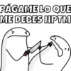 PÁGAME LO QUE
ME DEBES HPTM
-
