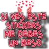 1 SI VES ESTE STICKERS ME DEBES UN BESO
