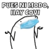 PUES NI MODO,
HAY COVI