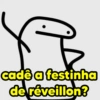 cadê a festinha de réveillon?