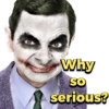 Why
SO
serious?