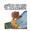 ¿CÓMO DE QUE
YA AMANECIÓ?
AL