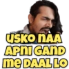 USKO NAA APNI GAND me DAAL LO