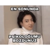 EN SONUNDA
moonlaying
PSİKOLOĞUMU
BOZDUNUZ