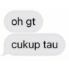oh gt
cukup tau