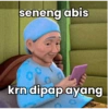 seneng abis
of
krn dipap ayang