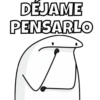 DÉJAME
PENSARLO
D