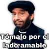 Tómalo por el
lado amable
