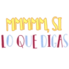 MMMMM, SI LO QUE DIGAS