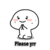 Please yrr
