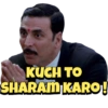 KUCH TO
SHARAM KARO!
