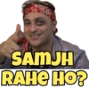 SAMJH
RAHE HO?