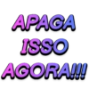 APAGA
ISSO
AGORA!!!