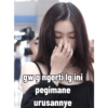 gw g ngerti lg ini
pegimane
urusannye
