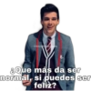 ¿Que más da ser normál, si puedes ser feliz?