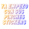 YA EMPEZO
CON SUS
PINCHES
STICKERS