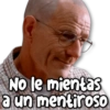 STICKERS
No le mientas
a un mentiroso