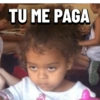 TU ME PAGA