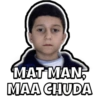 MAT MAN
MAA CHUDA