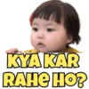 KYA KAR
RAHE HO?