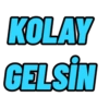 KOLAY
GELSİN