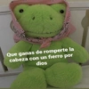 Que ganas de romperte la
cabeza con un fierro por
dios