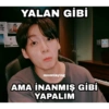 축
ktr
YALAN GİBİ
moonlaying
AMA İNANMIŞ GİBİ
YAPALIM
in