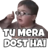 TU MERA
DOST HAI