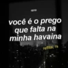 10/10
você é o prego
que falta na
minha havaina
reflita, rs