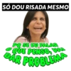 SÓ DOU RISADA MESMO DAR PROBLEMA PO SE EU FALAR QUE PENSO, VAI