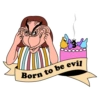 Born to be evil