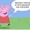 desculpa a demora eu tinha esquecido que você existe x-