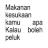 Makanan kesukaan kamu apa Kalau boleh peluk