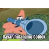 Bayar hutangmu Goblok