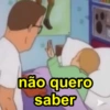 não quero saber