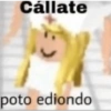 Cállate poto ediondo