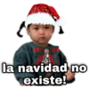 la navidad no existe!
