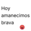 Hoy amanecimos brava
