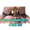 have a break have a kak kat