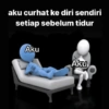 aku curhat ke diri sendiri setiap sebelum tidur Aku Aku