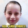 BOA TARDE POBRES!