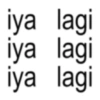 iya lagi iya lagi iya lagi
